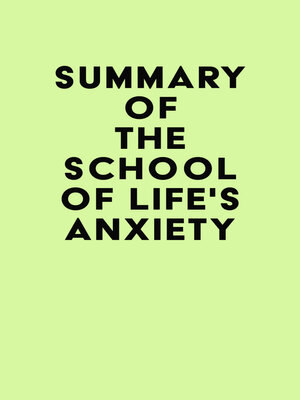 cover image of Summary of the School of Life's Anxiety